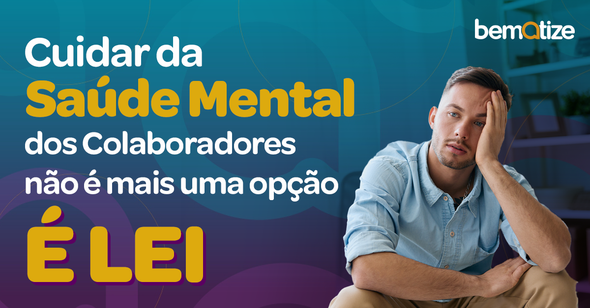 Cuidado com a saúde mental no trabalho será obrigatório.