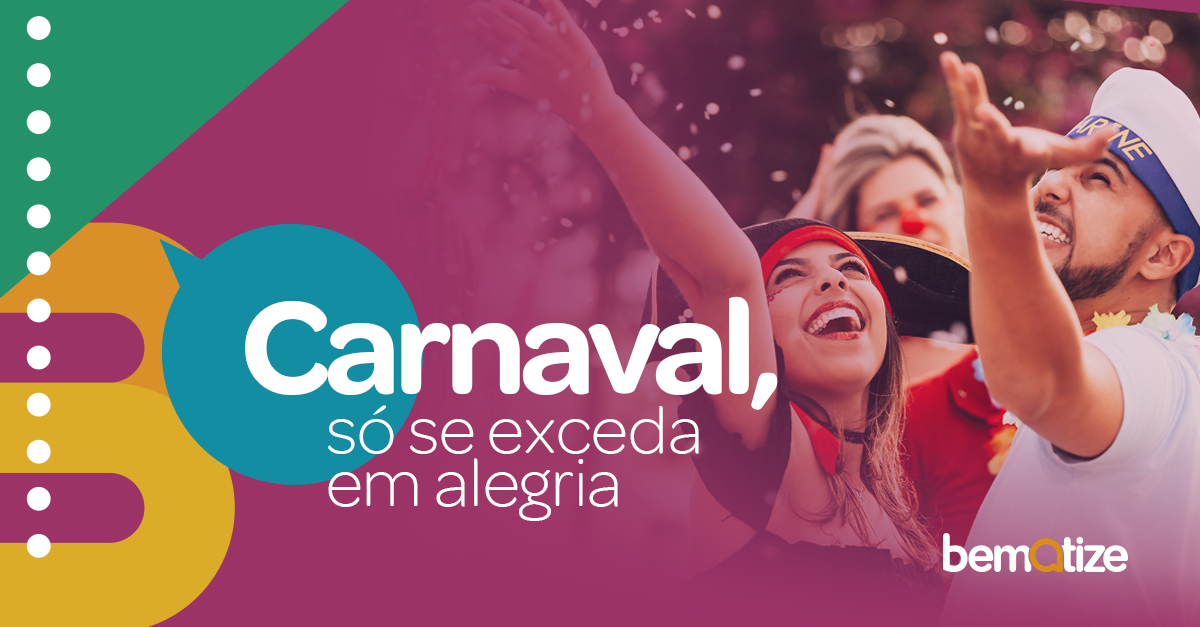 No Carnaval, só se exceda em alegria