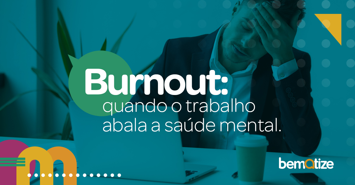 Burnout: quando o trabalho abala a saúde mental