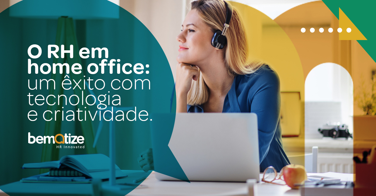 O RH em home office: um êxito com tecnologia e criatividade