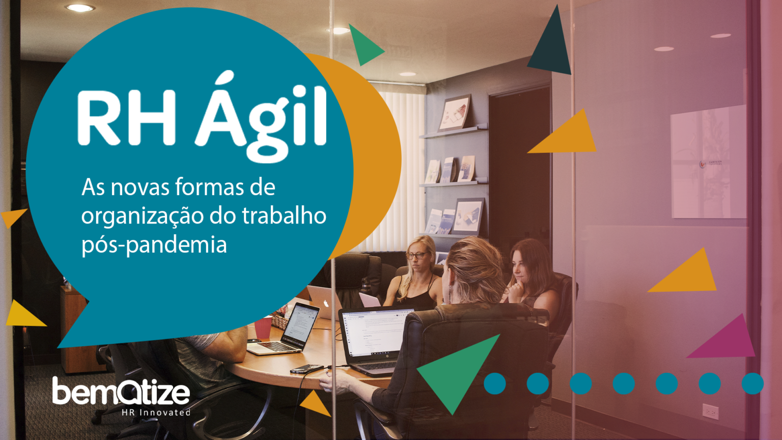 RH Ágil: As novas formas de organização do trabalho pós-pandemia